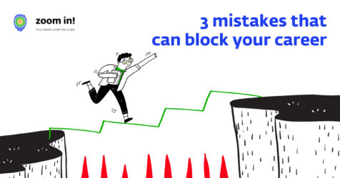 3 Mistakes that Can Block Your Career
